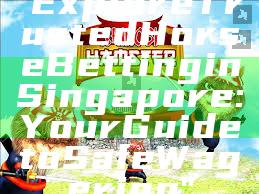 "Explore Trusted Horse Betting in Singapore: Your Guide to Safe Wagering"